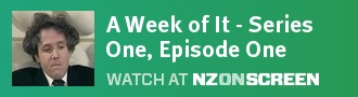 A Week of It - Series one, episode one