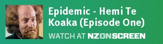 Epidemic - Hemi Te Koaka (Episode One)