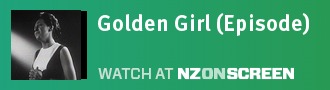 Golden Girl (Episode) at nzonscreen