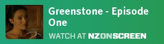 Greenstone - Episode One