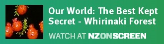 Our World: The Best Kept Secret - Whirinaki Forest