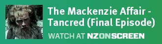 The Mackenzie Affair - Tancred (final episode)