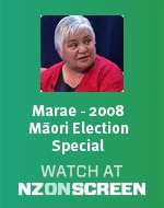 Marae - 2008 Māori Election Special