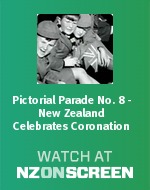Pictorial Parade No.8 - New Zealand Celebrates Coronation