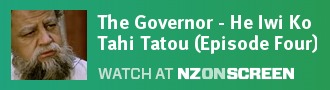 The Governor 4 - He Iwi Ko Tahi Tatou / Now We Are One People (Episode Four)