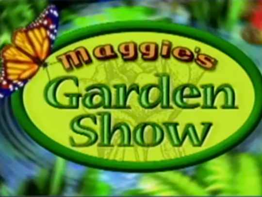 Thumbnail image for Maggie's Garden Show