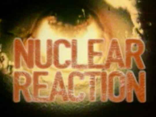 Thumbnail image for Nuclear Reaction