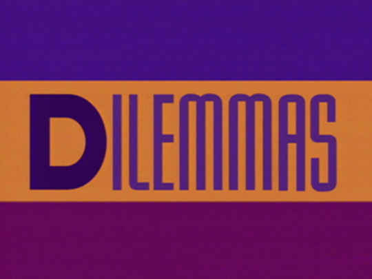 Thumbnail image for Dilemmas