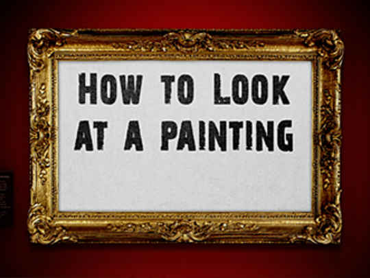 Thumbnail image for How to Look at a Painting