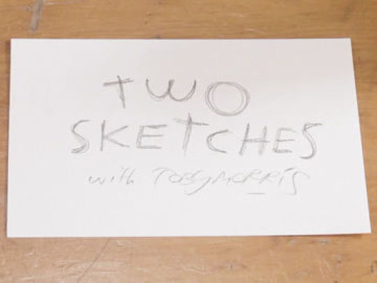 Thumbnail image for Two Sketches with Toby Morris