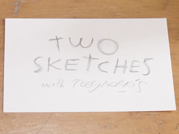 Image for Two Sketches with Toby Morris