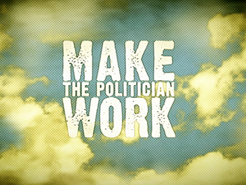 Image for Make the Politician Work