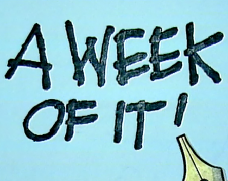 A Week of It