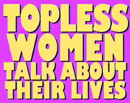 Topless Women Talk about Their Lives (Series)