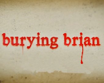 Burying Brian