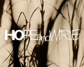 Hope and Wire