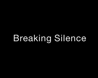 Breaking Silence